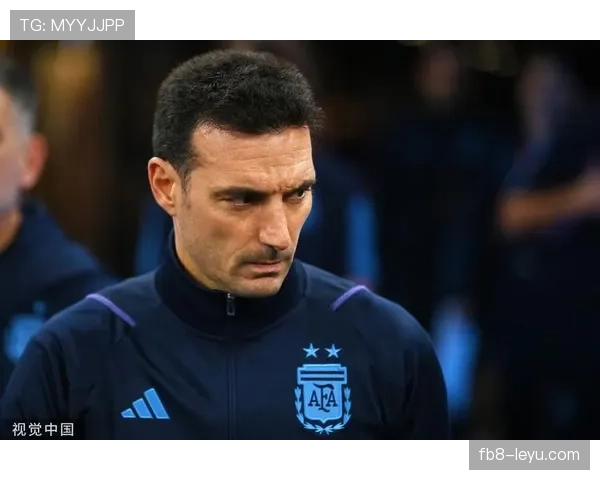 斯卡洛尼妙手调教，阿根廷队状态回升士气高涨