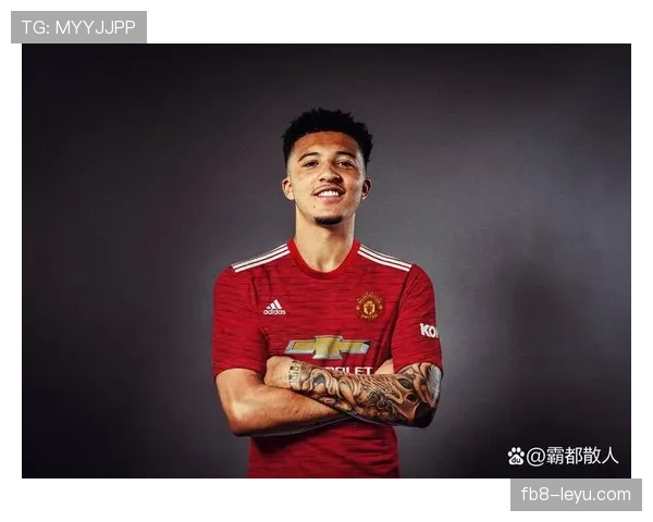 拉什福德与桑乔本赛季表现对比：状态回暖与持续提升趋势分析